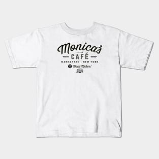 Monica's Cafe - Home of The Moist Maker (black version) Kids T-Shirt